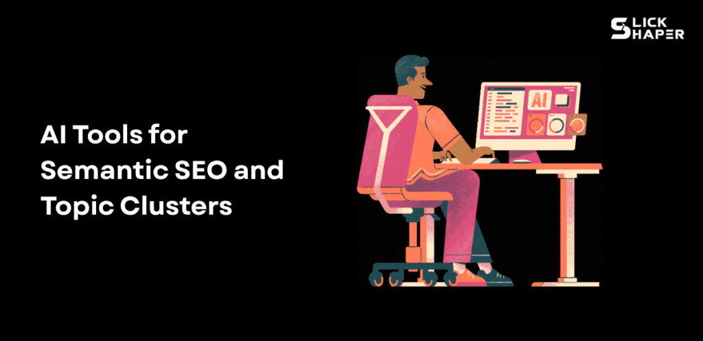 AI Tools for Semantic SEO and Topic Clusters