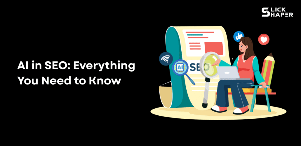 AI in SEO: Everything You Need to Know