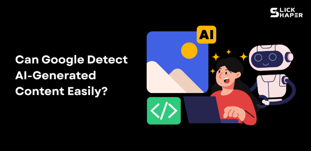 Can Google Detect AI-Generated Content Easily?