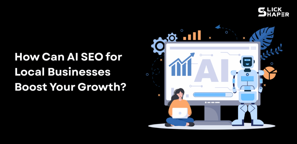 How Can AI SEO for Local Businesses Boost Your Growth?
