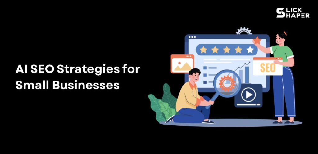 AI SEO Strategies for Small Businesses